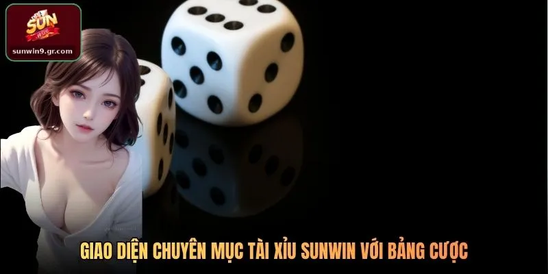 Giao diện chuyên mục Tài Xỉu SUNWIN với bảng cược