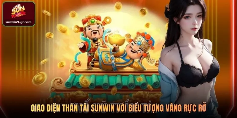 Giao diện Thần Tài SUNWIN với biểu tượng vàng rực rỡ