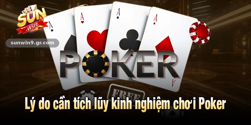 Lý do cần trau dồi kinh nghiệm chơi Poker
