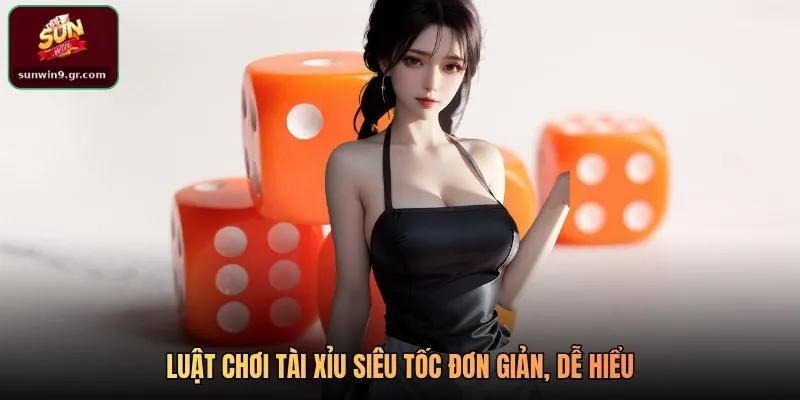 Luật chơi tài xỉu siêu tốc đơn giản, dễ hiểu