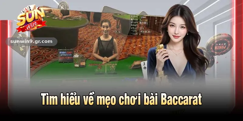 Tìm hiểu về mẹo chơi bài Baccarat