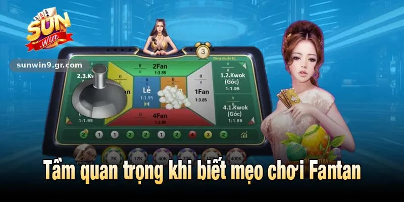 Tầm quan trọng khi biết mẹo chơi Fantan