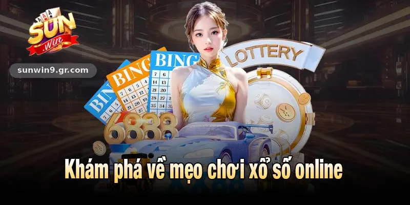 Khám phá về mẹo chơi xổ số online